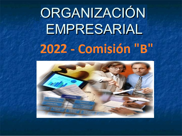 Organización empresarial 1C/22 Com B