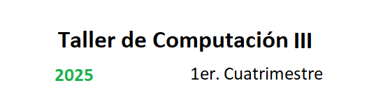 Taller de Computación III 1C/25