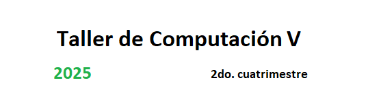 Taller de Computación V 2C/25