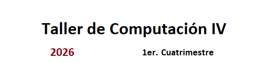 Taller de Computación IV 1C/26