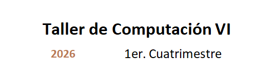 Taller de Computación VI 1C/26