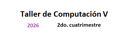 Taller de Computación V 2C/26