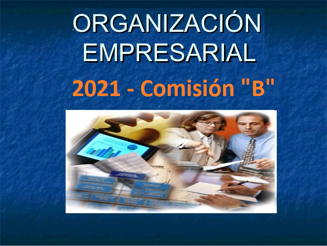 Organización empresarial 1C/21 Com B